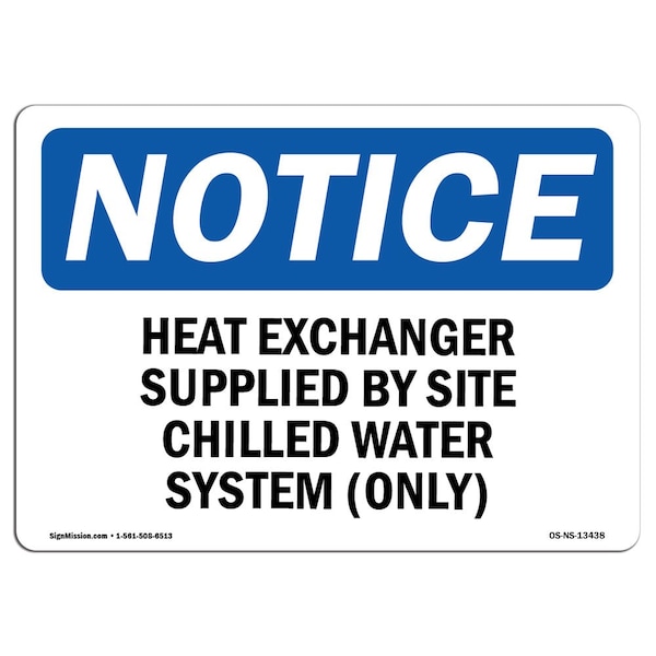 Safety Sign, OSHA Notice, 12" Height, Heat Exchanger Supplied By Site Chilled Sign, Landscape